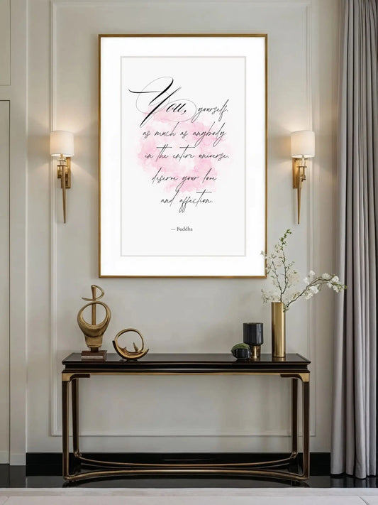 Buddha Quote Print – "You, Yourself, Deserve Your Love and Affection" | Mindful Wall Art